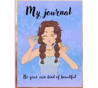 My journal : Be your own kind of beautiful: A cute asthetic writing notebook for Gratitude and self - love |Blue floral Ghibii style cover| Perfect personal Diary for students and Dreamers