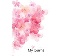 My Journal: Beautiful Lined Notebook with Flowers: 100 Pages, 6x9 Inches, Perfect for Notes, Planning and Creative Writing
