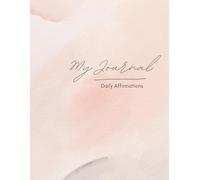 My Journal: Daily Affirmations