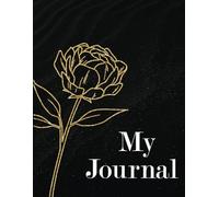My Journal: Embrace Your Journey: A Daily Space for Reflection, Affirmation, and Growth