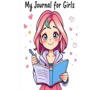 My Journal for Girls: "Daily Reflections and Positive Affirmations for Girls"