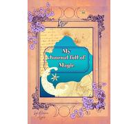 .My Journal Full Of Magic: A Vintage-Inspired Notebook for Witches & Spiritual People | for Witchcraft & Manifestations