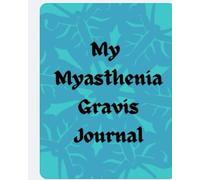 My Journal: Getting by with Myasthenia Gravis