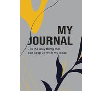 My journal is the only thing that can keep up with my ideas: For Busy People Who Need to Keep Track of It All