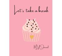 My Journal: Let's take a break