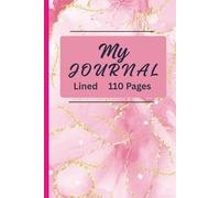 MY JOURNAL Lined 110 Pages: Pink and Gold Sparkle 6x9 A perfect place for Women and girls to record their Memories, Hopes and dreams. Perfect for Teens and adult that like glitz