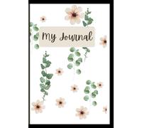 My Journal: Lined Writing Paper | Gratitude Book | Blank Notebook | 6” x 9” with 120 Pages