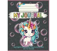 My Journal, My Magical Unicorn Diary, Daily Journal for Girls with Fun Activities: Track Your Day, Draw, Write, and Have Fun! Includes Star Rating, ... Tracker, Checklists & More - 120 Pages