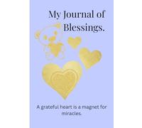 My Journal of Blessings: A grateful heart is a magnet for miracles