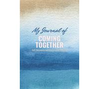 My Journal of Coming Together: A Book of Self-Discovery and Community Building