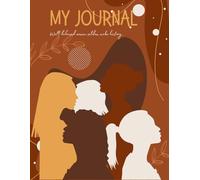 My Journal: Well-behaved women seldom make history.