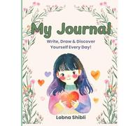 My Journal: Write, Draw & Discover Yourself Every Day!