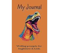 My Journal: Writing Prompts for Beginners & Kids
