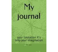 My journal: Your limitation it s only your imagination