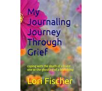 My Journaling Journey Through Grief: coping with the death of a loved one or the ghosting of a friendship