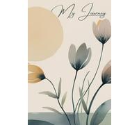My Journey: A 120-Day Guided Journal for Healing and Hope: Daily Prompts for Mental Wellness, Self-Compassion, and Emotional Resilience