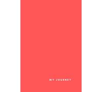 My Journey: A 90-Day Journal for Gratitude, Clarity, and Purposeful Progress Toward Your Most Meaningful Goals