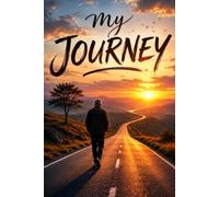 My Journey: A Guided Journal for Awakening the Mind and Walking the Inner Path