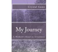 My Journey: A Woman's Road to Greatness: Volume 1