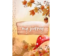 My Journey: Autumn-Inspired Lined Notebook for Personal Reflections, Gratitude & Seasonal Journaling: Fall Leaves Journal | 6x9 Lined Notebook | Cozy ... Mindfulness, Daily Notes & Creative Thoughts