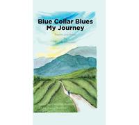 My Journey: Blue Collar Blues