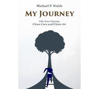 My Journey: Fifty Years Chasing Clean Cars and Clean Air