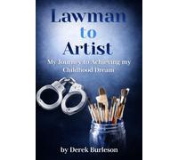 My Journey from Lawman to Artist: The story of Derek Burleson Art