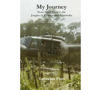 My Journey - From Santa Clara to the Jungles of Vietnam and Cambodia