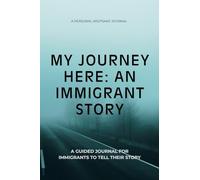 My Journey Here: An Immigrant Story
