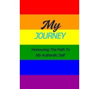 My Journey: Honouring The Path To My Authentic Self