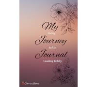 My Journey Journal: Living Softly Leading Boldly