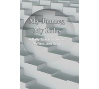 My Journey, My Rules: A Daily Space to Dream, Reflect, and Grow