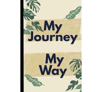 My Journey, My Way: A Ruled Notebook for Note-Taking, Planning, Productivity and Personal Growth
