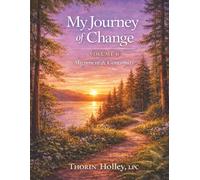 My Journey of Change: Volume 6: A Guided Self-Reflection Journal for Alignment & Continuity