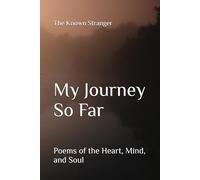 My Journey So Far: Poems of the Heart, Mind, and Soul