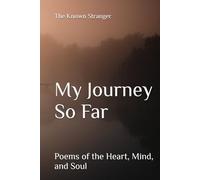 My Journey So Far: Poems of the Heart, Mind, and Soul