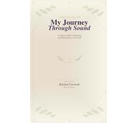 My Journey Through Sound: A Gentle Guide to Healing and Returning to Yourself