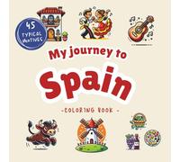 My journey through Spain I The big Spain coloring book: 45 typical motivs from paella to flamenco to the Spanish guitar: Discover Spain in a creative way. (My journey to)