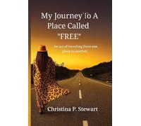 My Journey To A Place Called FREE!
