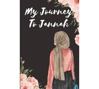 my journey to jannah: My Journey to Jannah" is a heartfelt reflection on the spiritual path toward closeness with Allah, reminders that inspire hope, repentance, and a deeper love for the deen.