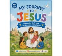 My Journey to Jesus: Discovering God's Love, Forgiveness and Salvation: 1 (Children's Devotional)