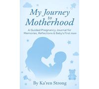 My Journey to Motherhood: A Guided Pregnancy Journal for Memories, Reflections & Baby’s First Moments (Blue Edition)