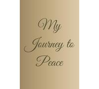 My Journey to Peace: Inner peace, outer chaos. Let’s balance the scales (one page at a time).