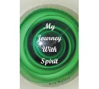 My Journey With Spirit