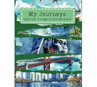 My Journeys: Diario per 3 viaggi da due settimane (Diari di Viaggio)