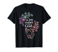 My Joy Comes from God Fe Cristiano Creyente - Camiseta