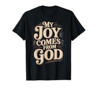 My Joy Comes from God Fe Cristiano Creyente - Camiseta