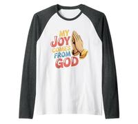 My Joy Comes from God Fe Cristiano Creyente |- Camiseta Manga Raglan