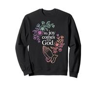 My Joy Comes from God Fe Cristiano Creyente - Sudadera