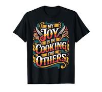 My Joy Is In Cooking For Others Chef Apasionado - Camiseta
